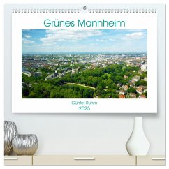 Grünes Mannheim (hochwertiger Premium Wandkalender 2025 DIN A2 quer), Kunstdruck in Hochglanz - Calvendo;Ruhm, Günter