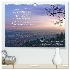 Kostbares Kelkheim - Idylle am Taunus (hochwertiger Premium Wandkalender 2025 DIN A2 quer), Kunstdruck in Hochglanz