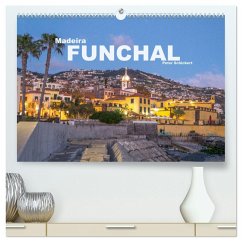 Madeira - Funchal (hochwertiger Premium Wandkalender 2025 DIN A2 quer), Kunstdruck in Hochglanz - Calvendo;Schickert, Peter