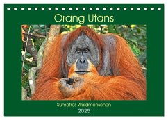 Orang Utans Sumatras Waldmenschen (Tischkalender 2025 DIN A5 quer), CALVENDO Monatskalender - Calvendo;Edel, Anja