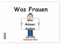 Was Frauen über Männer denken (Wandkalender 2025 DIN A2 quer), CALVENDO Monatskalender - Calvendo;Di Chito, Ursula