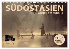 SÜDOSTASIEN Im Reich des Buddha (Wandkalender 2025 DIN A3 quer), CALVENDO Monatskalender