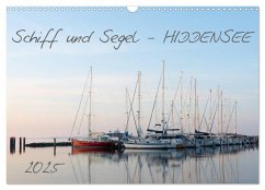 Schiff und Segel - HIDDENSEE (Wandkalender 2025 DIN A3 quer), CALVENDO Monatskalender
