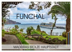 Funchal - Madeiras stolze Hauptstadt (Wandkalender 2025 DIN A4 quer), CALVENDO Monatskalender