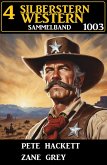 4 Silberstern Western Sammelband 1003 (eBook, ePUB)