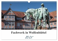 Fachwerk in Wolfenbüttel (Wandkalender 2025 DIN A3 quer), CALVENDO Monatskalender