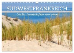 Südwestfrankreich - Städte, Landschaften und Meer (Wandkalender 2025 DIN A3 quer), CALVENDO Monatskalender