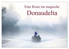 Eine Reise ins magische Donaudelta (Wandkalender 2025 DIN A2 quer), CALVENDO Monatskalender