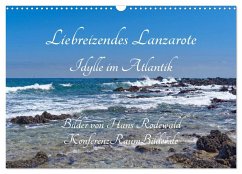 Liebreizendes Lanzarote - Idylle im Atlantik (Wandkalender 2025 DIN A3 quer), CALVENDO Monatskalender - Calvendo;Rodewald CreativK.de, Hans