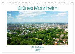 Grünes Mannheim (Wandkalender 2025 DIN A3 quer), CALVENDO Monatskalender - Calvendo;Ruhm, Günter