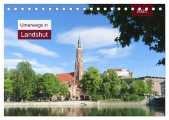 Unterwegs in Landshut (Tischkalender 2025 DIN A5 quer), CALVENDO Monatskalender - Calvendo;keller, Angelika