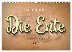 Die Ente, Deux Chevaux, 2CV (Wandkalender 2025 DIN A3 quer), CALVENDO Monatskalender
