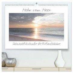 Mehr vom Meer: Sehnsuchtskalender für Ostseeliebhaber (hochwertiger Premium Wandkalender 2025 DIN A2 quer), Kunstdruck in Hochglanz