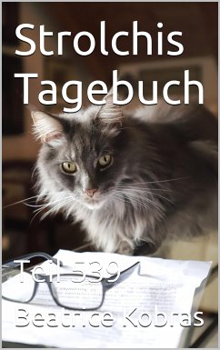 Strolchis Tagebuch - Teil 539 (eBook, ePUB) - Kobras, Beatrice