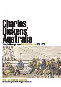 Charles Dickens' Australia. Selected Essays from Household Words 1850-1859. Book Five