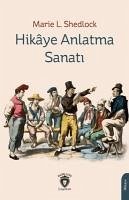 Hikaye Anlatma Sanati - L. Shedlock, Marie