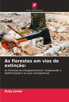 As florestas em vias de extinção: - Jindal, Ruby