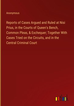 Reports of Cases Argued and Ruled at Nisi Prius, in the Courts of Queen's Bench, Common Pleas, & Exchequer; Together With Cases Tried on the Circuits, and in the Central Criminal Court