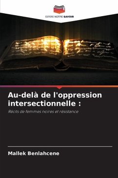 Au-delà de l'oppression intersectionnelle : - Benlahcene, Mallek