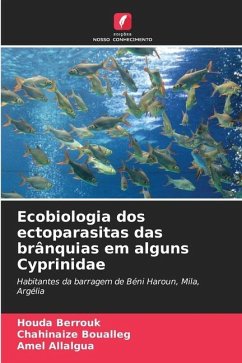 Ecobiologia dos ectoparasitas das brânquias em alguns Cyprinidae - Berrouk, Houda;Boualleg, Chahinaize;Allalgua, Amel