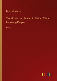 The Mission: or, Scenes in Africa: Written for Young People