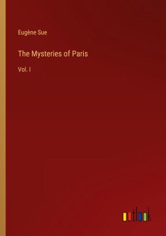 The Mysteries of Paris - Sue, Eugène