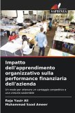 Impatto dell'apprendimento organizzativo sulla performance finanziaria dell'azienda