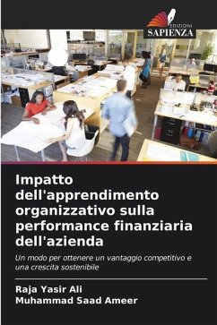 Impatto dell'apprendimento organizzativo sulla performance finanziaria dell'azienda - Ali, Raja Yasir;Ameer, Muhammad Saad