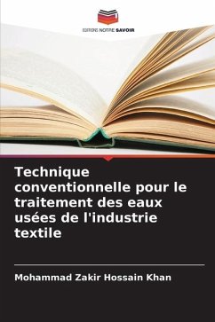 Technique conventionnelle pour le traitement des eaux usées de l'industrie textile - Khan, Mohammad Zakir Hossain