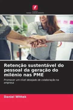 Retenção sustentável do pessoal da geração do milénio nas PME - Wittek, Daniel