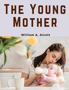 The Young Mother - William A. Alcott
