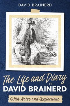 The Life and Diary of David Brainerd - Brainerd, David