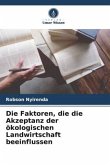 Die Faktoren, die die Akzeptanz der ökologischen Landwirtschaft beeinflussen