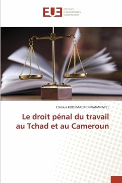 Le droit pénal du travail au Tchad et au Cameroun - KODJIMADJI DINGAMNAYEL, Crossus