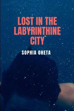 Lost in the Labyrinthine City - Sophia, Oheta