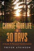 Change Your Life in 30 Days