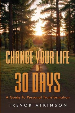 Change Your Life in 30 Days - Atkinson, Trevor