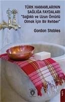 Türk Hamamlarinin Sagliga Faydalari - Stables, Gordon