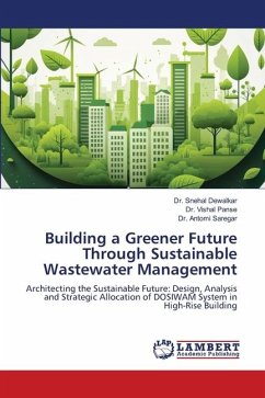 Building a Greener Future Through Sustainable Wastewater Management - Dewalkar, Dr. Snehal;Panse, Dr. Vishal;Saregar, Dr. Antomi