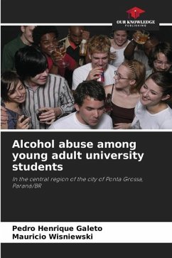 Alcohol abuse among young adult university students - Galeto, Pedro Henrique;Wisniewski, Maurício