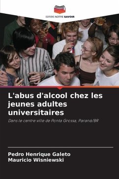 L'abus d'alcool chez les jeunes adultes universitaires - Galeto, Pedro Henrique;Wisniewski, Maurício