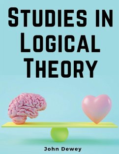 Studies in Logical Theory - John Dewey