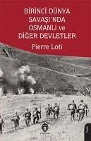 Birinci Dünya Savasinda Osmanli ve Diger Devletler - Loti, Pierre