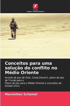 Conceitos para uma solução do conflito no Médio Oriente - Schamal, Maximilian