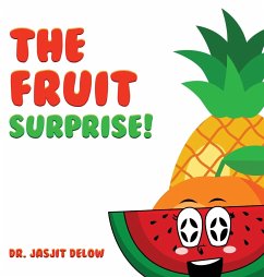 The Fruit Surprise! - Delow, Jasjit