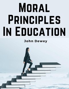 Moral Principles In Education - John Dewey