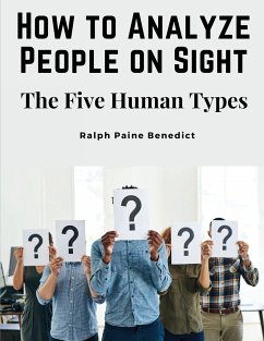 How to Analyze People on Sight - Ralph Paine Benedict