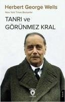 New York Times Bestseller Tanri ve Görünmez Kral - George Wells, Herbert