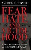 Fear, Hate, and Victimhood