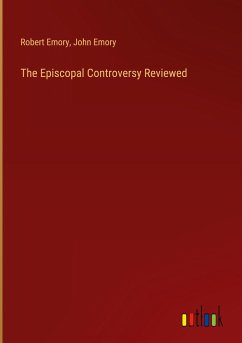 The Episcopal Controversy Reviewed